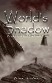 World's Shadow : Book 1 of the Quietus of Fate