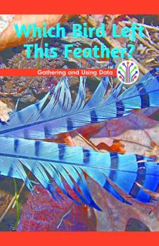 Paperback Which Bird Left This Feather?: Gathering and Using Data Book