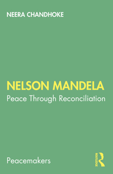 Nelson Mandela: Peace Through Reconciliation