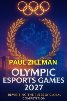 Paperback Olympic Esports Games 2027: Rewriting the Rules of Global Competition Book