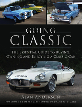 Paperback Going Classic: The Essential Guide to Buying, Owning and Enjoying a Classic Car Book