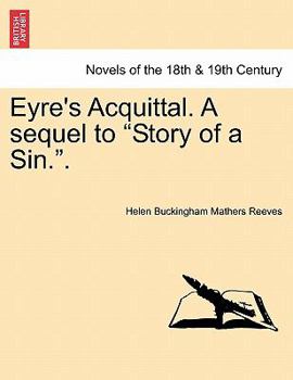 Paperback Eyre's Acquittal. a Sequel to Story of a Sin.. Book