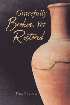 Paperback Gracefully Broken, Yet Restored Book