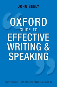Paperback Oxford Guide to Effective Writing and Speaking: How to Communicate Clearly Book