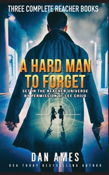 Paperback A Hard Man to Forget: The Jack Reacher Cases Complete Books #1, #2 &#3 Book