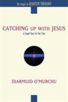Paperback Catching Up with Jesus: A Gospel Story for Our Time Book