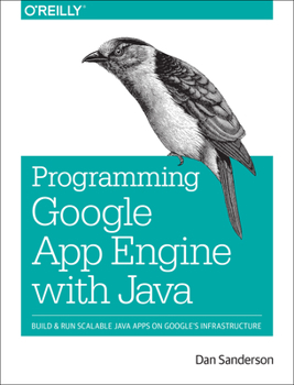 Paperback Programming Google App Engine with Java: Build & Run Scalable Java Applications on Google's Infrastructure Book