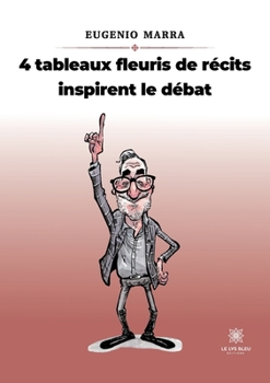Paperback 4 tableaux fleuris de récits inspirent le débat [French] Book