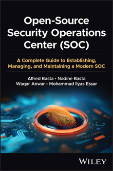 Hardcover Open-Source Security Operations Center (Soc): A Complete Guide to Establishing, Managing, and Maintaining a Modern Soc Book