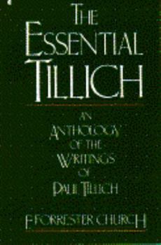 Paperback The Essential Tillich: An Anthology of the Writings of Paul Tillich Book