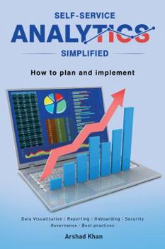 Paperback Self-Service Analytics Simplified: How to Plan and Implement Book