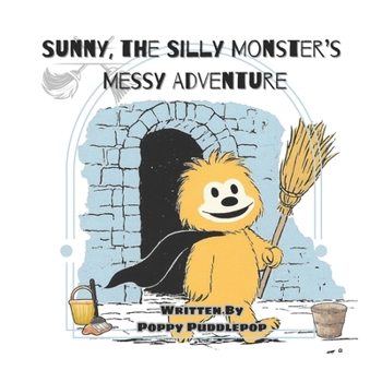 Paperback Sunny the Silly Monster's Messy Adventure Book