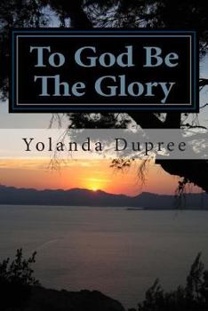 Paperback To God Be The Glory: From Private Test to Public Testimonies Book