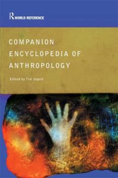 Hardcover Companion Encyclopedia of Anthropology: Humanity, Culture and Social Life Book