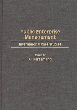 Public Enterprise Management: International Case Studies (Contributions in Political Science)