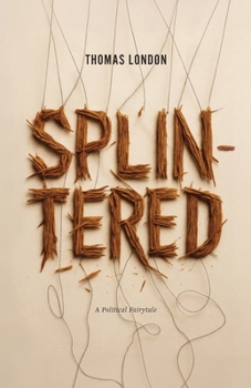 Paperback Splintered: A Political Fairy Tale Book