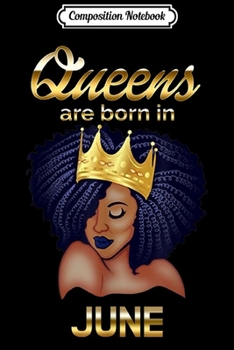 Composition Notebook: Womens Queens are Born in june s for Women-Birthday  Journal/Notebook Blank Lined Ruled 6x9 100 Pages