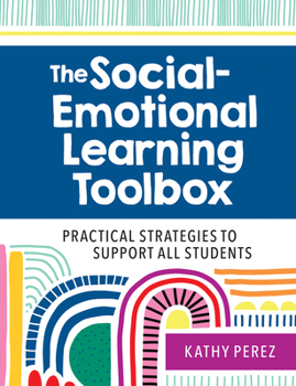 Paperback The Social-Emotional Learning Toolbox: Practical Strategies to Support All Students Book