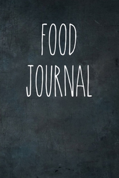 Food Journal: 120 Day Food Meal Journal to track your daily meals, snacks, exercise and monthly body measurements