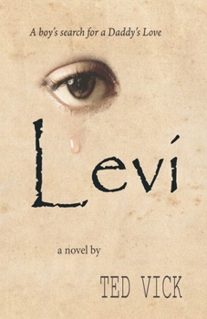 Paperback Levi: A boy's search for a Daddy's Love Book