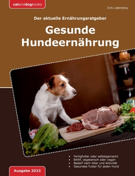 Paperback Gesunde Hundeernährung: Der aktuelle Ernährungsberater [German] Book