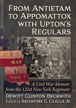 Paperback From Antietam to Appomattox with Upton's Regulars: A Civil War Memoir from the 121st New York Regiment Book