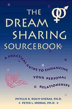 Paperback The Dream Sharing Sourcebook: A Practical Guide to Enhancing Your Personal Relationships Book