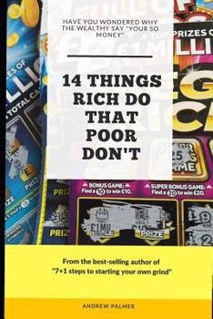 Paperback 14 things that rich do that poor don't: Have you ever wondered why the wealthy say "your so money" Book