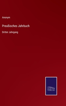 Hardcover Preußisches Jahrbuch: Dritter Jahrgang [German] Book