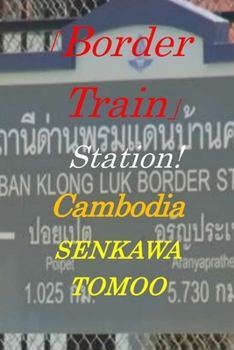 Paperback Border Train Station Cambodia: Border Train Station Cambodia Book