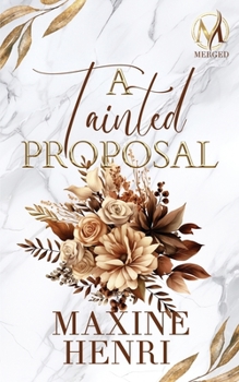 A Tainted Proposal: A Fake Marriage Billionaire Romance (MERGED)