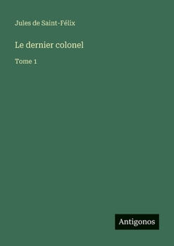Le dernier colonel: Tome 1 (French Edition)