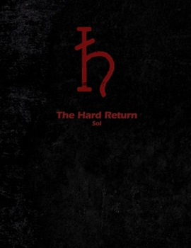Paperback The Hard Return: Sol Book