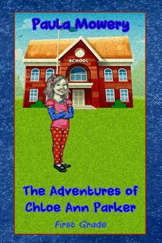 Paperback The Adventures of Chloe Ann Parker: 1st Grade Book
