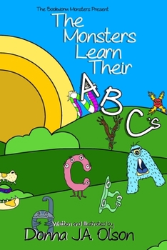 Paperback The Monsters Learn Their ABCs: The Bookworm Monsters Present Book