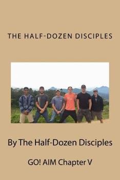 Paperback The Half-Dozen Disciples: AIM Chapter V Book