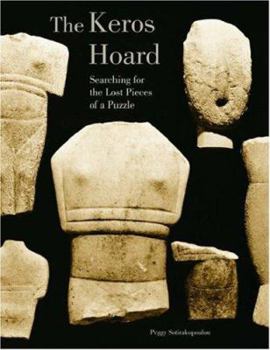 Paperback The Keros Hoard: Myth or Reality?: Searching for the Lost Pieces of a Puzzle Book