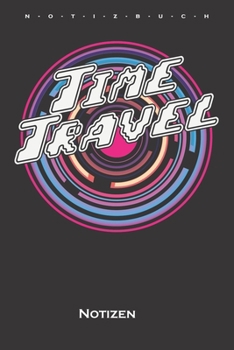 Zeitreise "Time Travel im Retrolook Notizbuch: Punkteraster Notizbuch f�r Zeitreise und Science-Fiction Fans