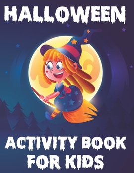 Halloween Activity Book For Kids: This is a perfect Halloween coloring book! Zombie,Pumpkin, Kids Coloring Book