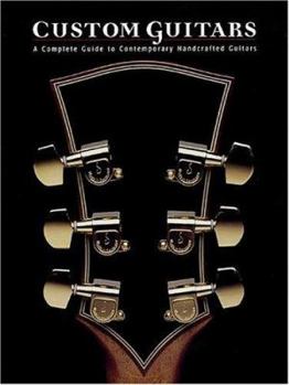 Paperback Custom Guitars: A Complete Guide to Contemporary Handcrafted Guitars Book