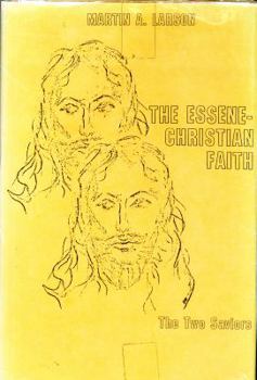 Hardcover The Essene-Christian Faith: A Study in the Sources of Western Religion Book