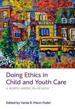 Paperback Doing Ethics in Child and Youth Care: A North American Reader Book