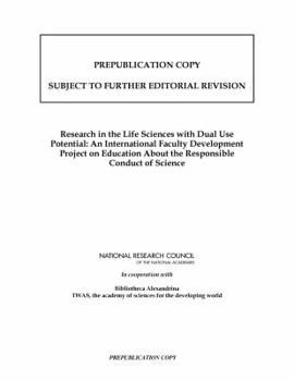 Paperback Research in the Life Sciences with Dual Use Potential: An International Faculty Development Project on Education about the Responsible Conduct of Scie Book