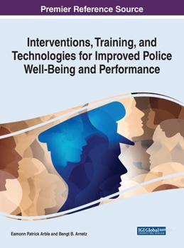 Hardcover Interventions, Training, and Technologies for Improved Police Well-Being and Performance Book