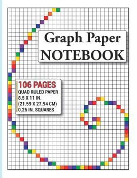 Paperback Graph Paper Notebook: Coloring Grid Paper Notebook, Quad Ruled, 106 Pages (Large, Letter, 8.5 X 11), .25 Inch Squares Book