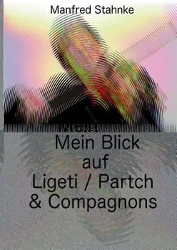 Paperback Mein Blick auf Ligeti / Partch & Compagnons [German] Book