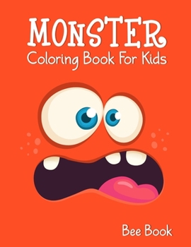 Paperback Monster Coloring Book For Kids: 30 Unique Images. Makes the Perfect Gift For Everyone. Book