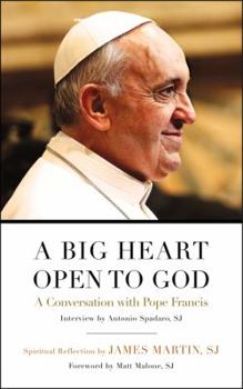 Hardcover A Big Heart Open to God: A Conversation with Pope Francis Book