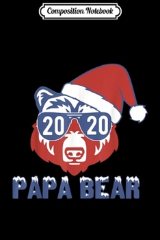 Composition Notebook: 2020 Christmas Papa Bear Santa Hat  Journal/Notebook Blank Lined Ruled 6x9 100 Pages
