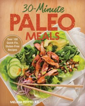 Hardcover 30-Minute Paleo Meals: Over 100 Quick-Fix, Gluten-Free Recipes Book